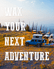 Wax your next adventure Ad